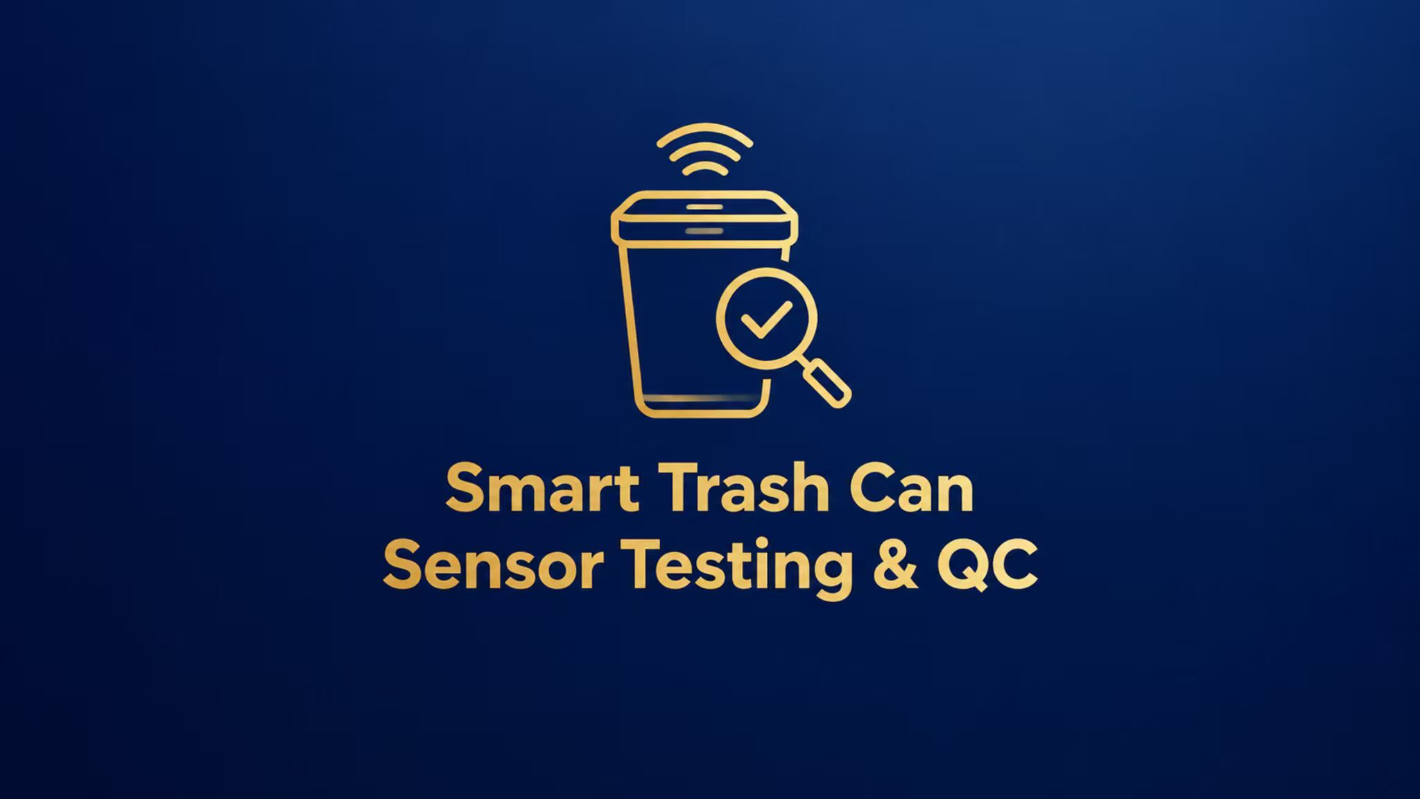 Smart trash can sensor testing and QC